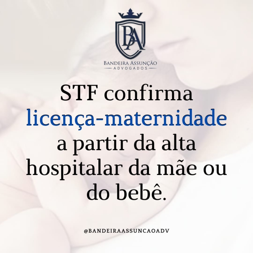 STF Confirma Licença-maternidade A Partir Da Alta Hospitalar Da Mãe...